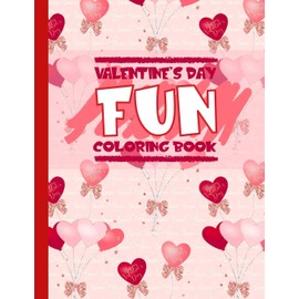 Valentine's Day Fun Coloring Book: My First Big Line Valentine's Day Coloring Book for Children