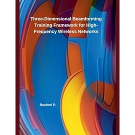 Three-Dimensional Beamforming Training Framework for High-Frequency Wireless Networks