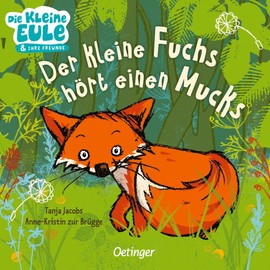 Der kleine Fuchs hört einen Mucks (Die kleine Eule und ihre Freunde): Liebevoll gereimtes Pappbilderbuch für Kinder ab 2 Jahren