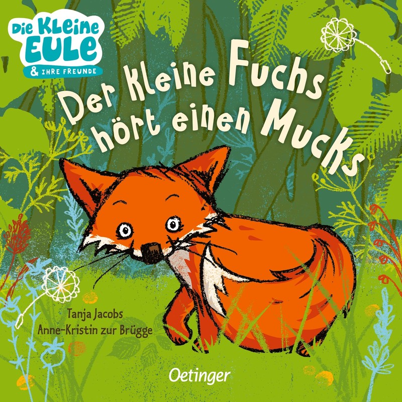 Der kleine Fuchs hört einen Mucks (Die kleine Eule und