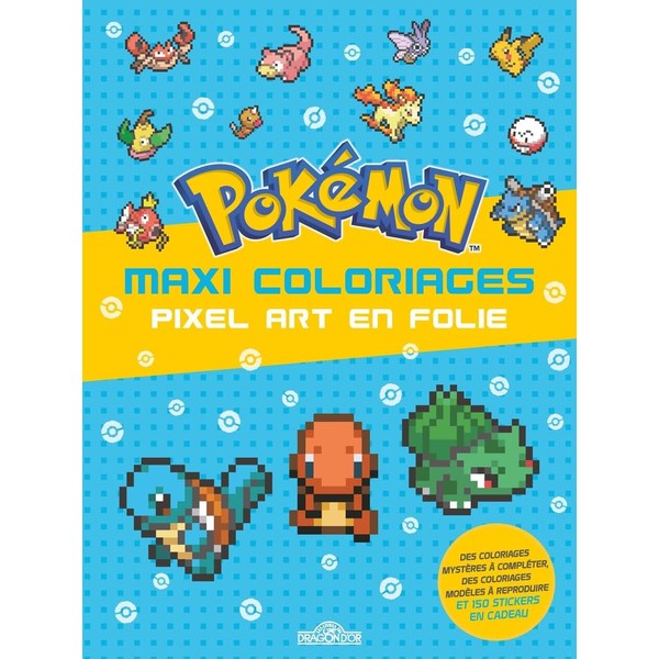POKÉMON : MAXI COLORIAGES ( PIXEL ART EN FOLIE)