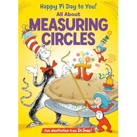 Happy Pi Day to You! All About Measuring Circles (The Cat in the Hat's Learning Library)