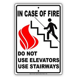 in Case of Fire Do Not Use Elevators Use Stairways with Graphic Safety Alert Attention Caution Warning Notice Aluminum Metal Tin 12"x18" Sign Plate
