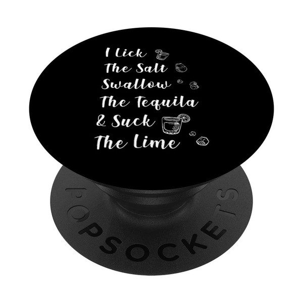I Lick The Salt I Swallow Tequila And I Suck