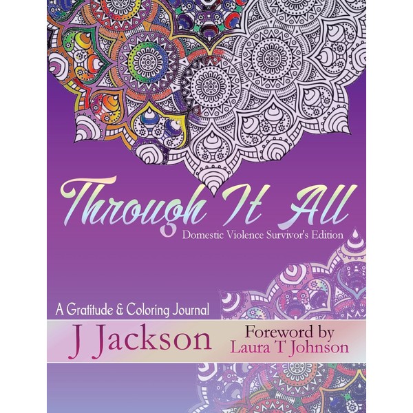 Through It All: A Gratitude and Coloring Journal: Domestic Violence