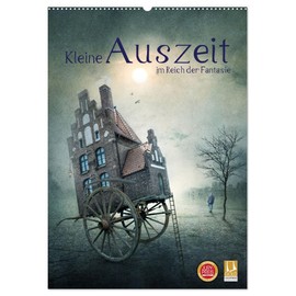 Kleine Auszeit im Reich der Fantasie (Wandkalender 2025 DIN A2 hoch), CALVENDO Monatskalender
