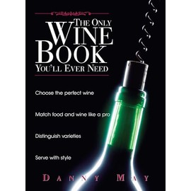 The Only Wine Book You'll Ever Need