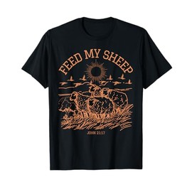 Feed My Sheep Faith Bible Verse Religious Jesus Christian T-Shirt