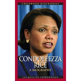 Condoleezza Rice: A Biography (Greenwood Biographies)