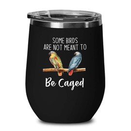 Bird Lover Black Edition Wine Tumbler 12oz - Birds to be Caged - Hummingbird Nest Cage Parrot Dad Gardening Outdoor Birdwatcher Feeder