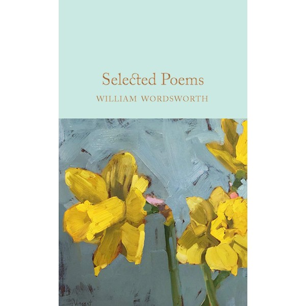 Selected Poems: William Wordsworth (Macmillan Collector's Library)
