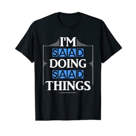 Men's I'm Saad Doing Saad Things First Name Saying Gift T-Shirt, black