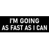 I'm Going as Fast as I Can Sticker Funny Tailgating