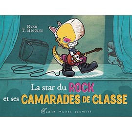 La star du rock et ses camarades de classe: STAR DU ROCK ET SES CAMARADES DE CLASSE