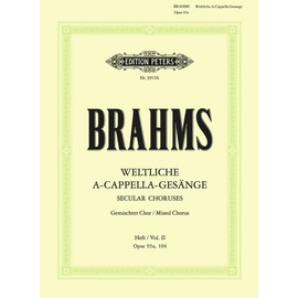 Secular Choruses Opp. 93a 104 for Mixed Choir 4-6 Voices and Piano (Edition Peters)