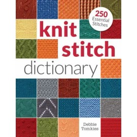 Knit Stitch Dictionary : 250 Essential Stitches