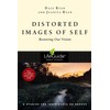 Distorted Images of Self: Restoring Our Vision