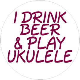 Kiwi Gifts I Drink Beer and Play Ukulele - 10 Pack Circle Stickers Decals 3" x 3" - Uke