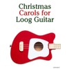 Christmas Carols for Loog Guitar