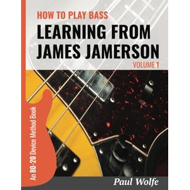 How To Play Bass - Learning From James Jamerson Vol 1: An 80-20 Device Method Book For Bass Guitar