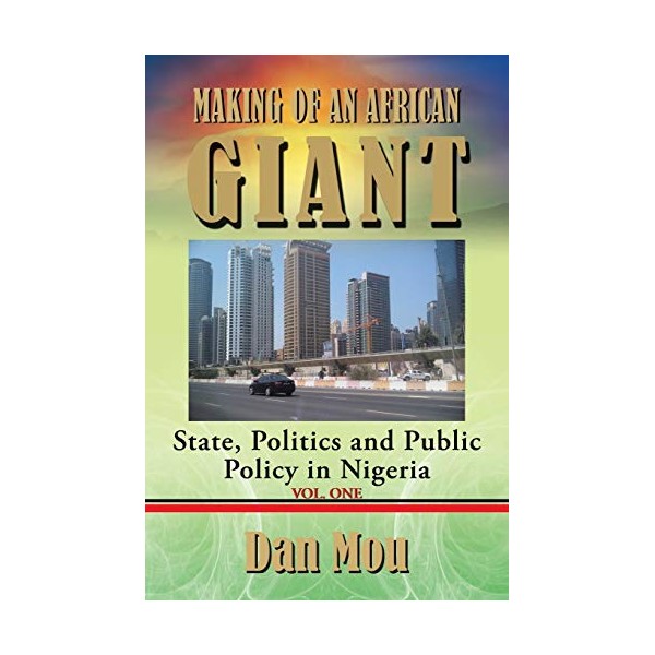 Making of an African Giant: State, Politics and Public Policy