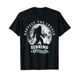 Sebring Florida Respect the Locals Bigfoot Swamp Ape T-Shirt