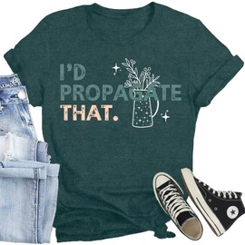 CQF Plant Shirts for Women I’d Propagate That Letter Print T Shirt Funny Garden Lover Tee Tops