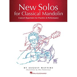 New Solos for Classical Mandolin Songbook - Concert Repertoire for Practice and Performance by August Watters