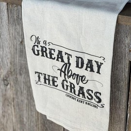 Kitchen Towels - Cotton Lint-Free Cloth; It's a Great Day Above the Grass! Praise the Lord and Pass the biscuits! Cowboy quotes - Great for Cast Iron - Style: Great Day Above The Grass