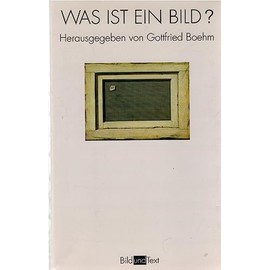 Was ist ein Bild?: 4. Auflage (Bild und Text)