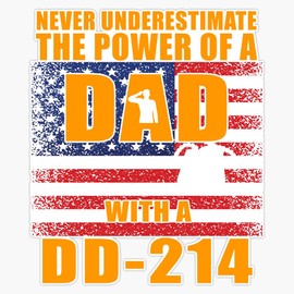 HOF Trading Memorial Day Gifts - Never Underestimate The Power of A Dad with A Dd-214 Vinyl Sticker Waterproof Decal Laptop Wall Window Bumper Sticker 5"