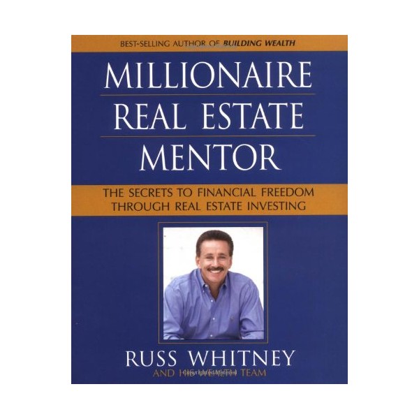 Millionaire Real Estate Mentor: Investing in Real Estate: A Comprehensive