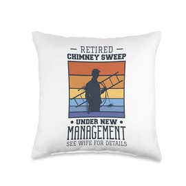 Chimney Sweeper Sweeping & Cleaner for Retirement Retired New Management, Chimney Sweep Throw Pillow, 16x16, Multicolor