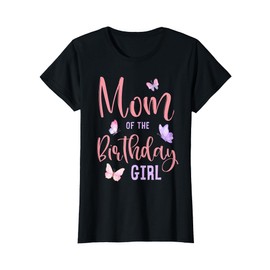 Mom of The Birthday Girl Butterfly Party Matching Family T-Shirt