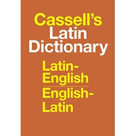 Cassell's Standard Latin Dictionary: Latin-English, English-Latin