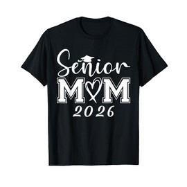 Mom Senior 2026 Proud Mom Of A Class Of 2026 Graduate Mother T-Shirt