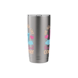 We Go Together Like Shampoo And Conditioner Stainless Steel Insulated Tumbler
