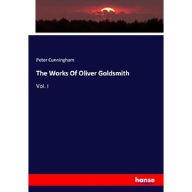 The Works Of Oliver Goldsmith: Vol. I