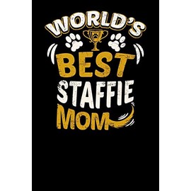 World's Best Staffie Mom: Fun Diary for Dog Owners with dog stationary paper, cute illustrations, and more