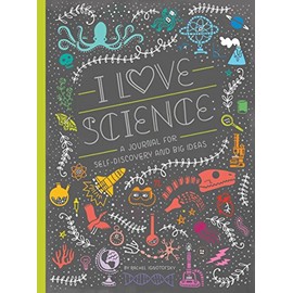 I Love Science: A Journal for Self-Discovery and Big Ideas (Women in Science)