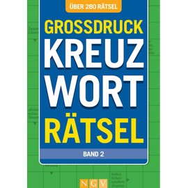 Großdruck Kreuzworträtsel - Band 2: Über 280 Rätsel im Großdruck für stressfreies Lösen