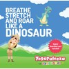 Breathe Stretch and Roar Like a Dinosaur