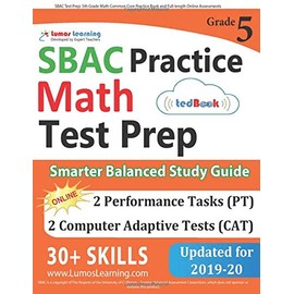 SBAC Test Prep: 5th Grade Math Common Core Practice Book and Full-length Online Assessments: Smarter Balanced Study Guide With Performance Task (PT) and Computer Adaptive Testing (CAT)