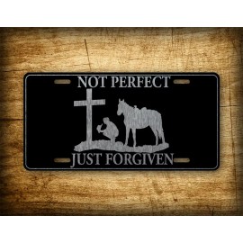 SignsAndTagsOnline.com Not Perfect Just Forgiven Western Cowboy Kneeling At Cross License Plate