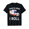 This is How I Roll Funny Ambulance EMT EMS AMR