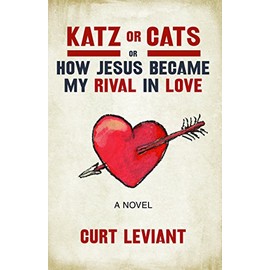 Katz or Cats: or, How Jesus Became My Rival in Love