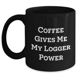Logger's Coffee Boost, Gifts from Friends for Logger Christmas Unique Gifts