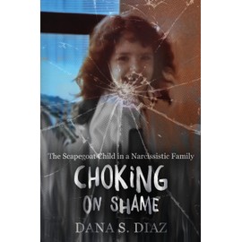 Choking on Shame: The Scapegoat Child in a Narcissistic Family