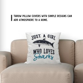 Just A Girl Who Loves Sharks Throw Pillow Cover,Marine Life Cushion Cover for Sofa Bed Home Bedroom Living Room Decor 18 x 18 Inches,Housewarming Gifts,Coastal House Decor,Shark Lovers Gifts