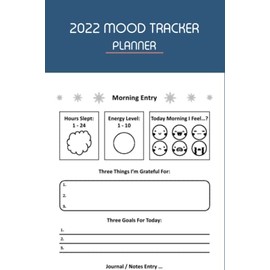 2022 Mood Tracker Planner: Habit & Mood Tracker, Weekly Habit Tracker Logbook, 2022 Monthly Calendar Planner. Understand Your Emotional Patterns; Create Healthier Mindsets; Unlock a Happier You